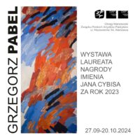 Grzegorz Pabel – wystawa Laureata Nagrody im. J. Cybisa